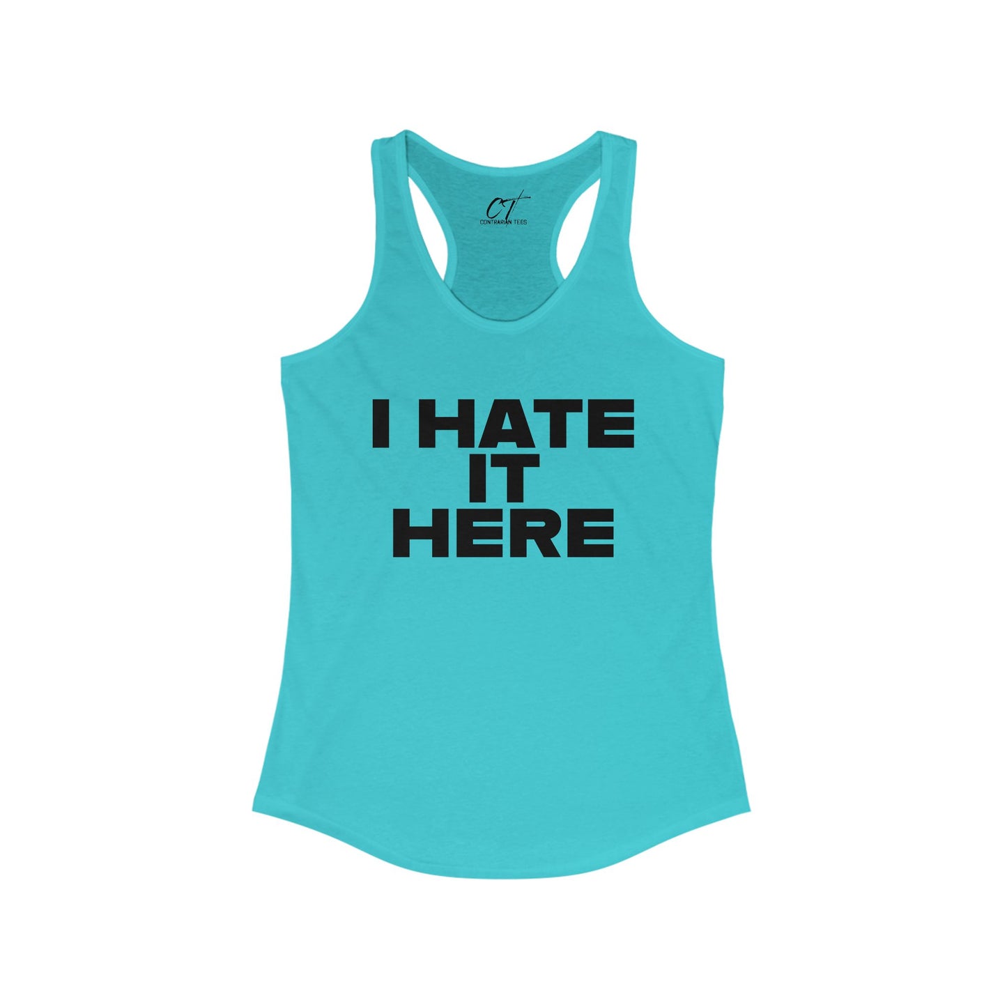 I hate it here, Womens Tank, Sarcastic Shirt, Smartass Shirt, Adult Humor Shirt, Funny shirt, Funny Gift, Humorous Shirt