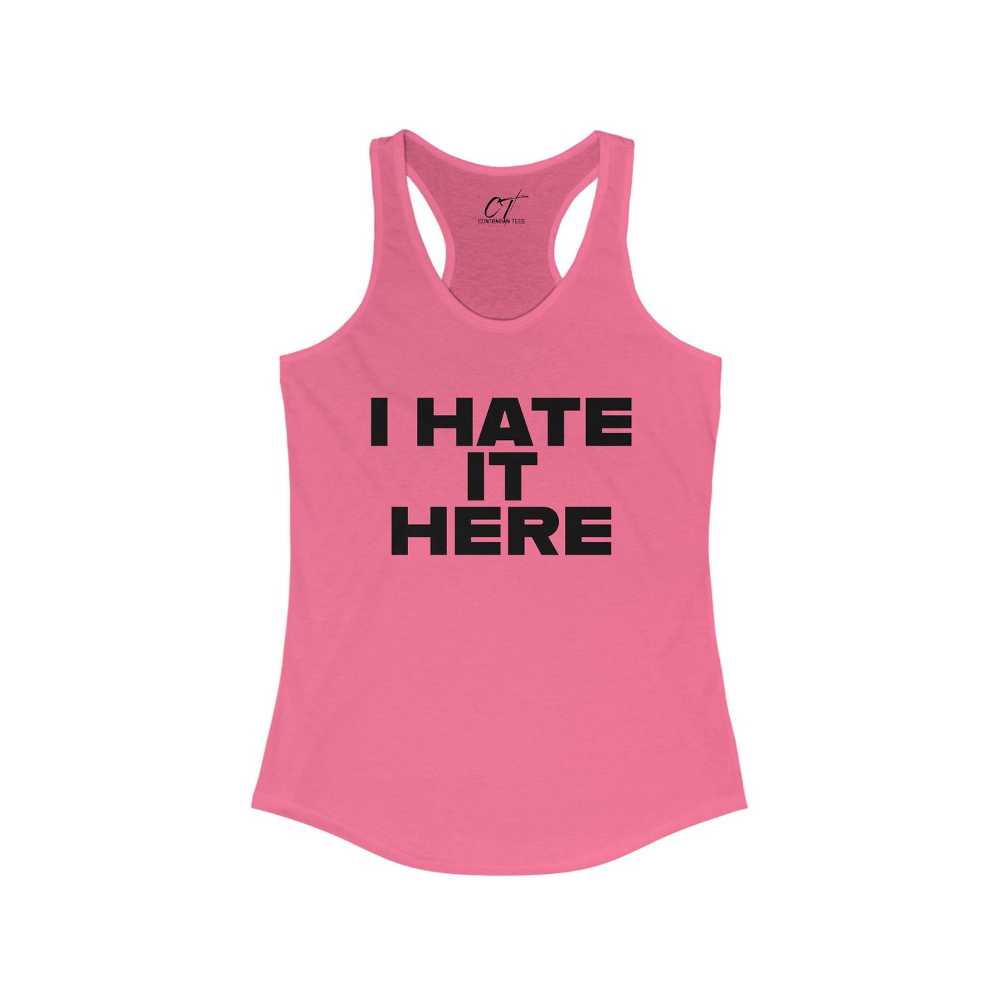 I hate it here, Womens Tank, Sarcastic Shirt, Smartass Shirt, Adult Humor Shirt, Funny shirt, Funny Gift, Humorous Shirt