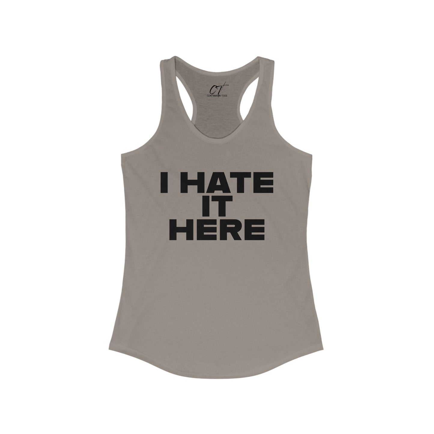 I hate it here, Womens Tank, Sarcastic Shirt, Smartass Shirt, Adult Humor Shirt, Funny shirt, Funny Gift, Humorous Shirt