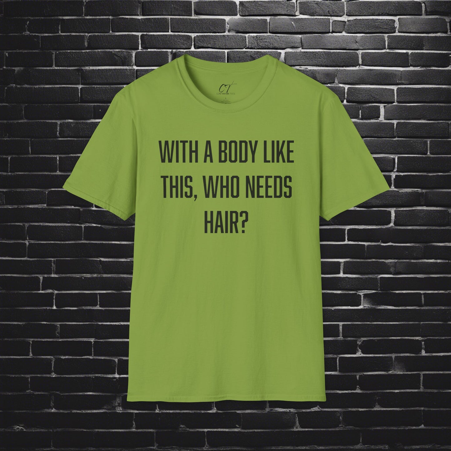 With a body like this who needs hair, Sarcastic Shirt, Smartass Shirt, Adult Humor Shirt, Funny shirt, Funny Gift, Humorous Shirt
