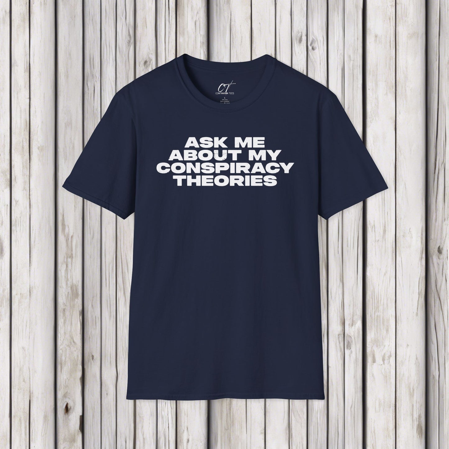 Ask me about my Conspiracy Theories, Funny Graphic Tee, Gift for Friends, Pop Culture Apparel, Casual Wear, Humor Clothing