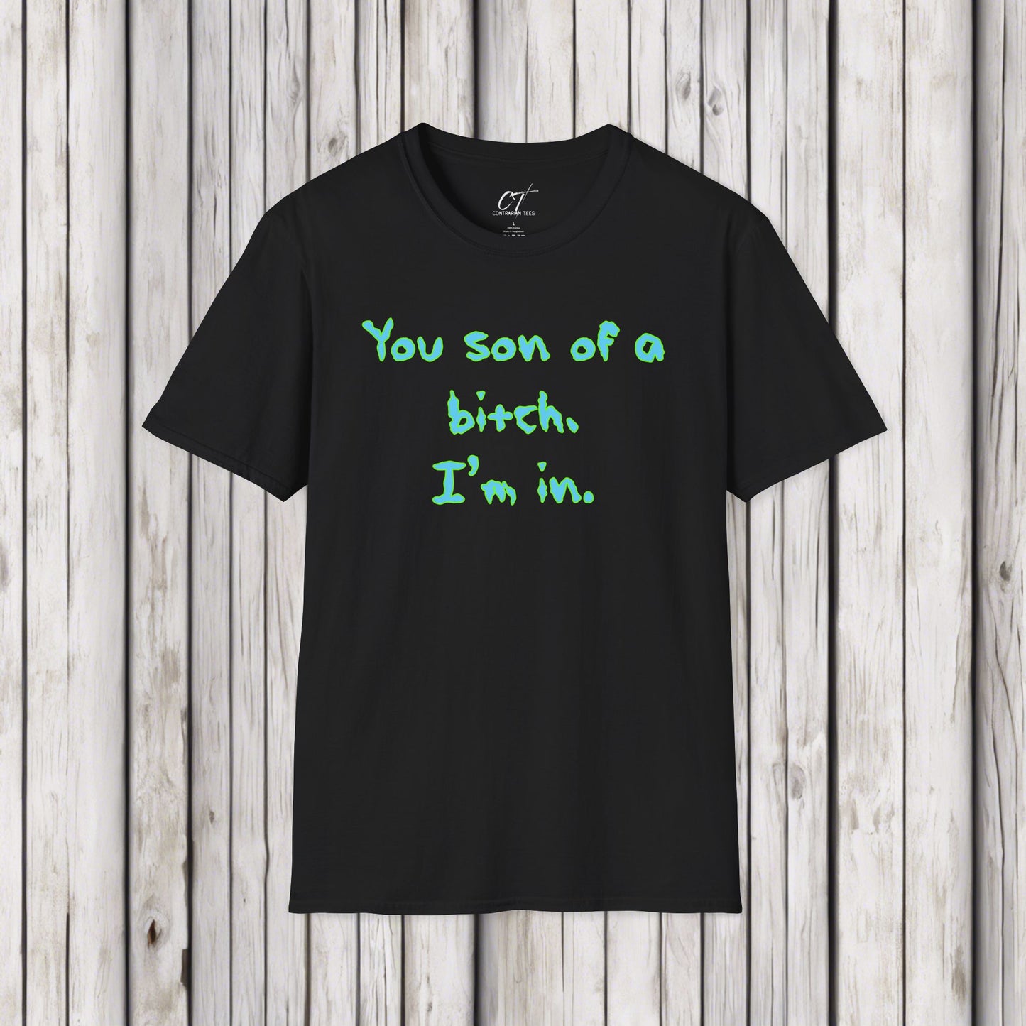 Rick and Morty, You son of a bitch I'm in, Sarcastic Shirt, Smartass Shirt, Adult Humor Shirt, Funny shirt, Funny Gift, Humorous Shirt