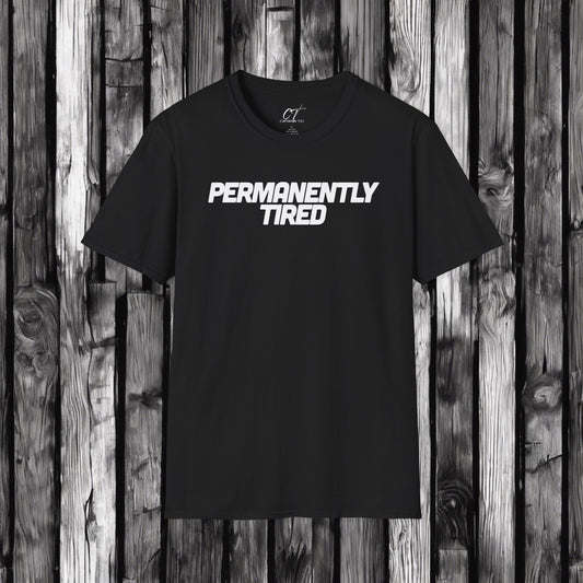 Permanently Tired, Mischievous, Sarcastic Shirt, Smartass Shirt, Adult Humor Shirt, Funny shirt, Funny Gift, Humorous Shirt