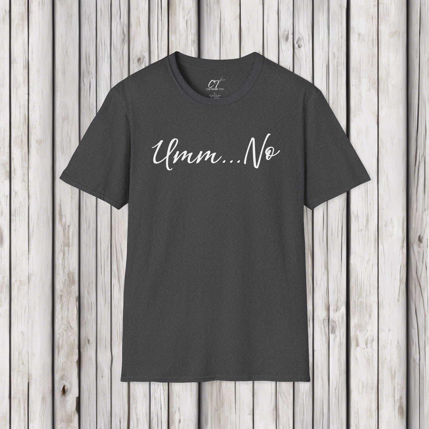 Umm No, Sarcastic Shirt, Smartass Shirt, Adult Humor Shirt, Funny shirt, Funny Gift, Humorous Shirt, Nope