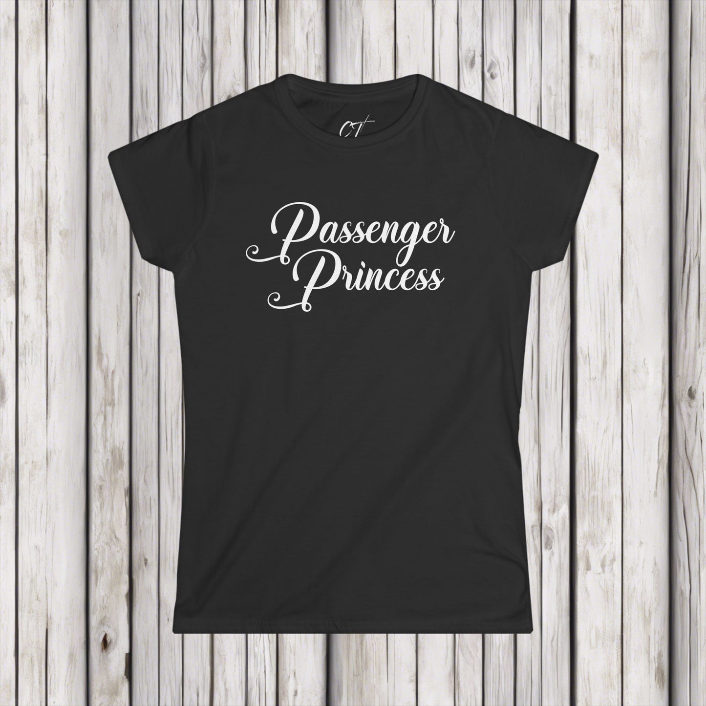Passenger Princess, Womens T-shirt, Mischievous apparel, Smartass Shirt, Funny shirt, Gift for Daughter, Gift for Mom, Mothers Day