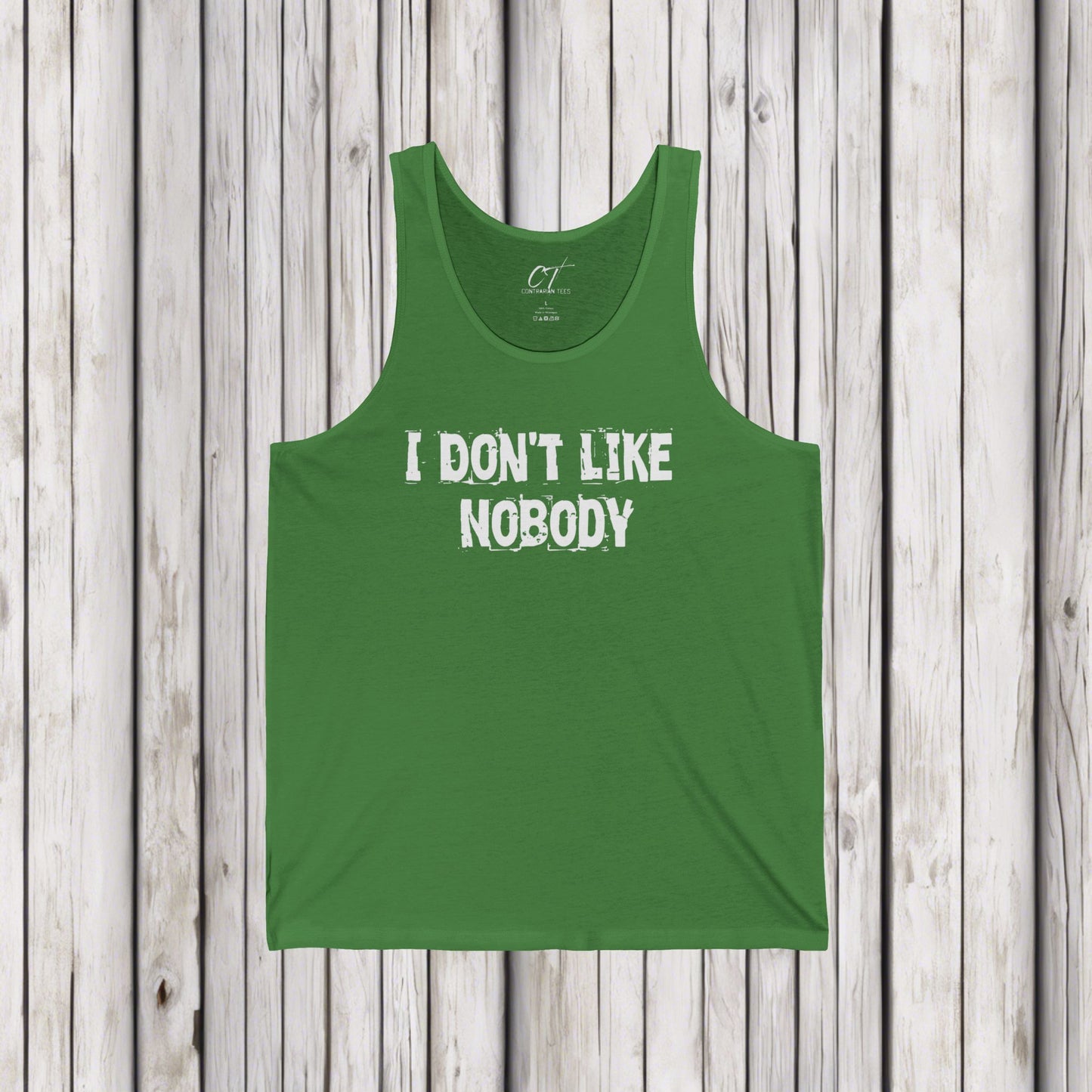 I don't like nobody, Mens Tank Top, Sarcastic Shirt, Smartass Shirt, Adult Humor Shirt, Funny shirt, Funny Gift, Humorous Shirt