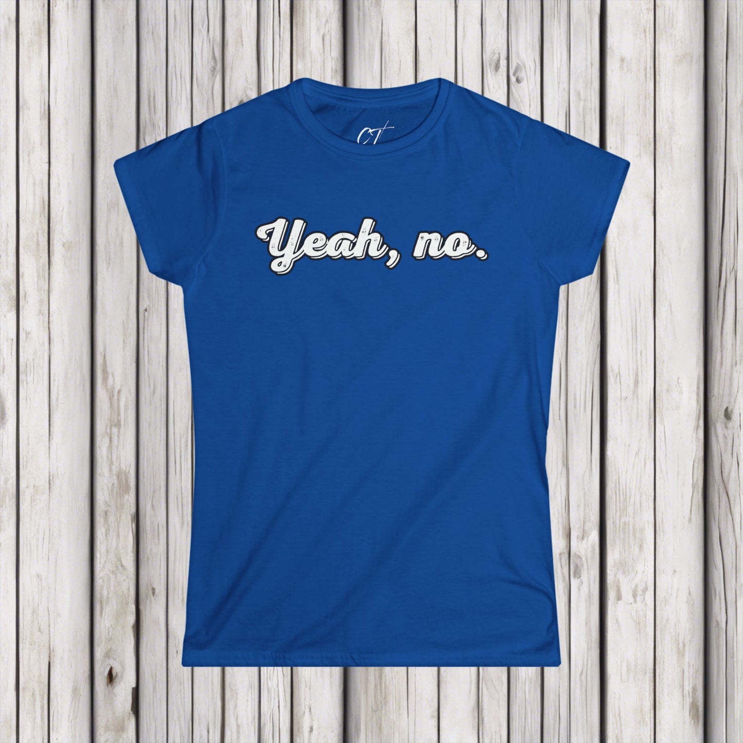 Yeah no, Nope, Women's Tee, Sarcastic Shirt, Smartass Shirt, Adult Humor Shirt, Funny shirt, Funny Gift, Humorous Shirt