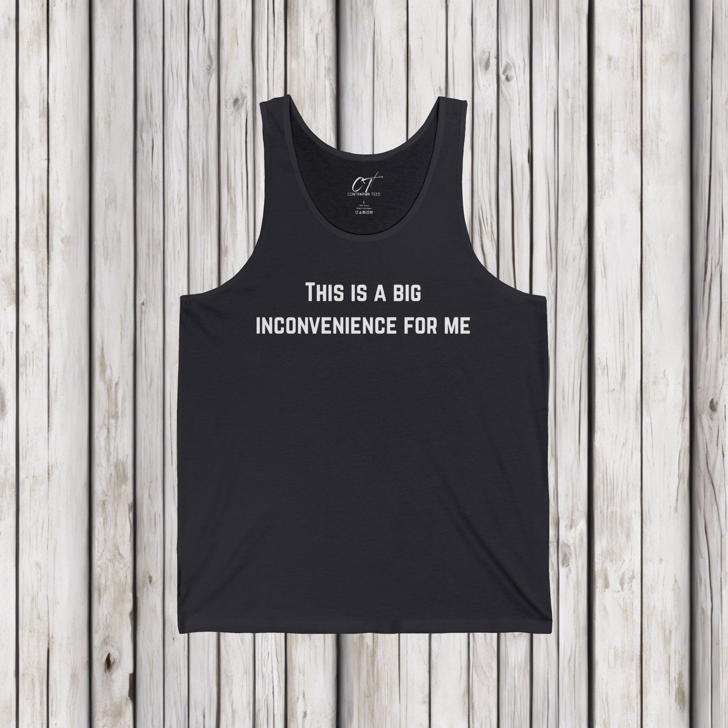 This Is A Big Inconvenience For Me, Casual Tank Top, Graphic Tant, Gift for Him, Funny Shirt, Everyday Wear, Statement T-Shirt