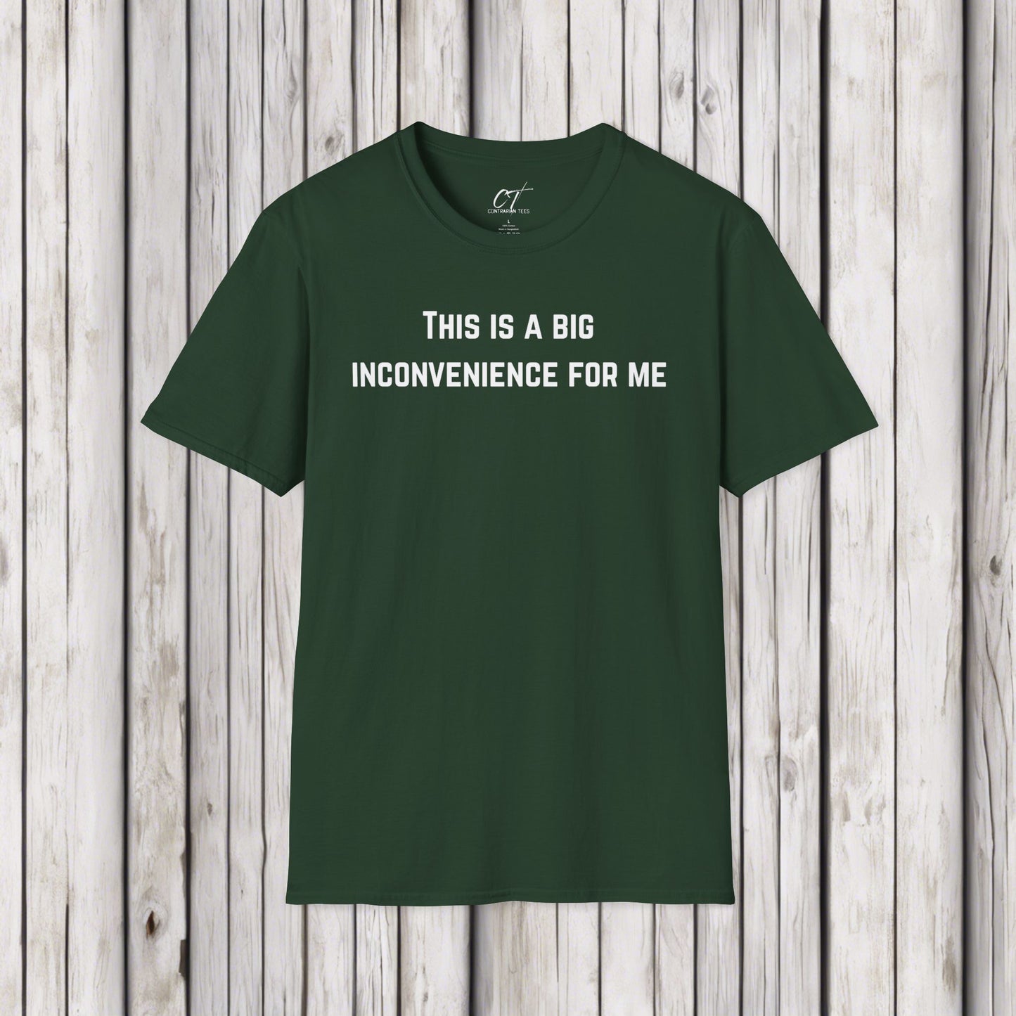 This is a big inconvenience for me, Sarcastic Tee, Graphic Tee, Humor Shirt, Casual Shirt, Novelty Gift