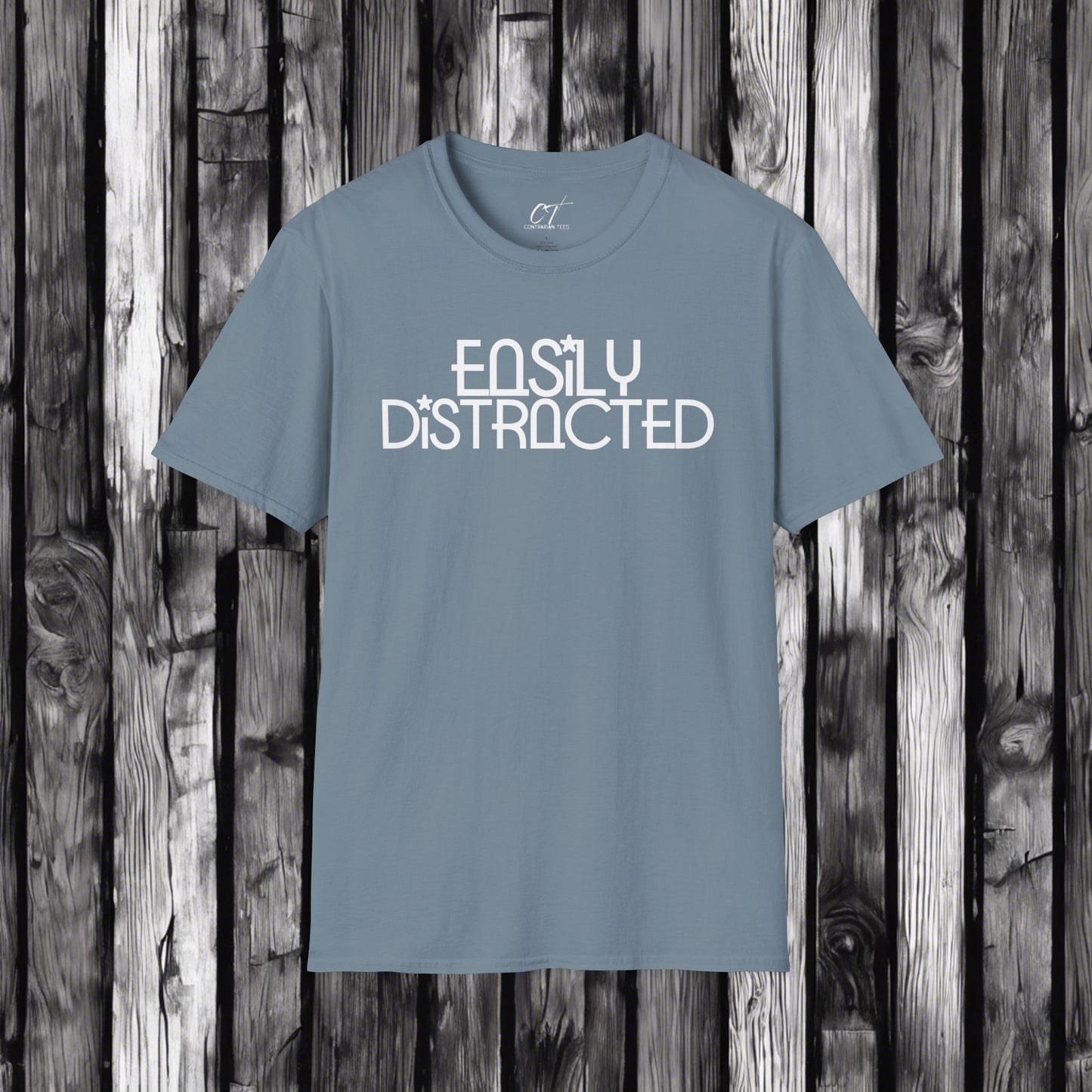 Easily Distracted, Whimsical Shirt, Mischievous, Sarcastic Shirt, Smartass Shirt, Adult Humor Shirt, Funny shirt, Funny Gift, Humorous Shirt