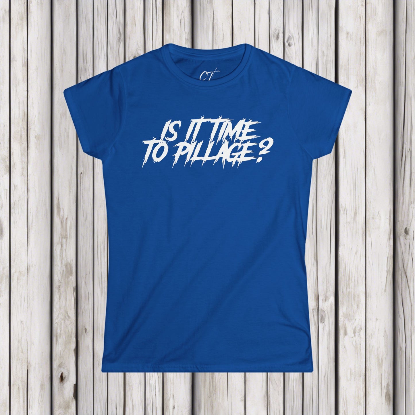 Is it time to pillage?, Mischievous Apparel, Womens Tee, Sarcastic Shirt, Smartass Shirt, Funny shirt, Funny Gift, Humorous Shirt