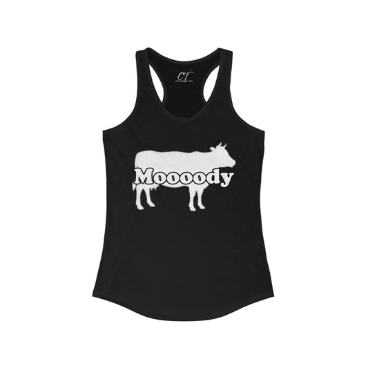 Moody, Women's Tank, Cow Shirt, Mischievous Apparel, Sarcastic Shirt, Smartass Shirt, Funny shirt, Funny Gift, Humorous Shirt