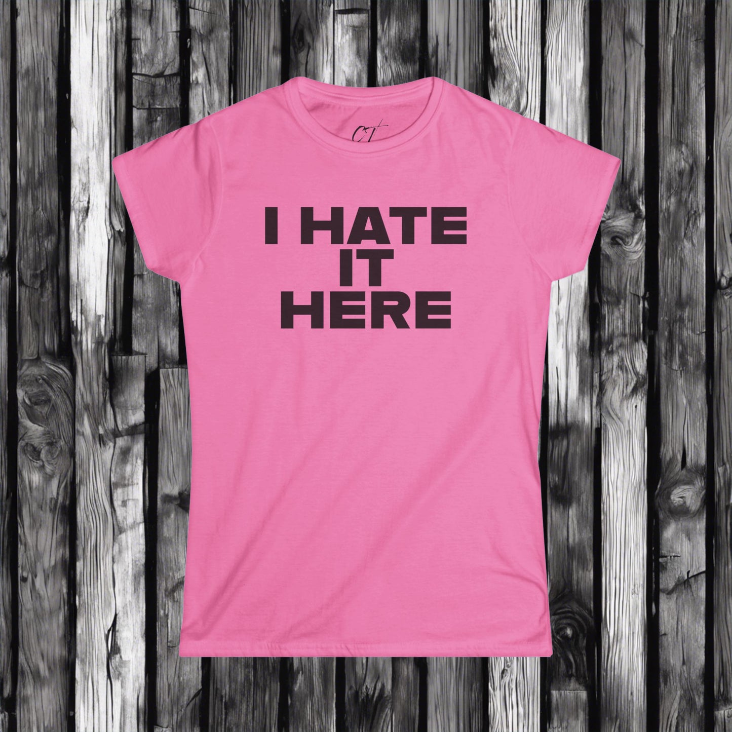 I hate it here, Womens Tee, Sarcastic Shirt, Smartass Shirt, Adult Humor Shirt, Funny shirt, Funny Gift, Humorous Shirt
