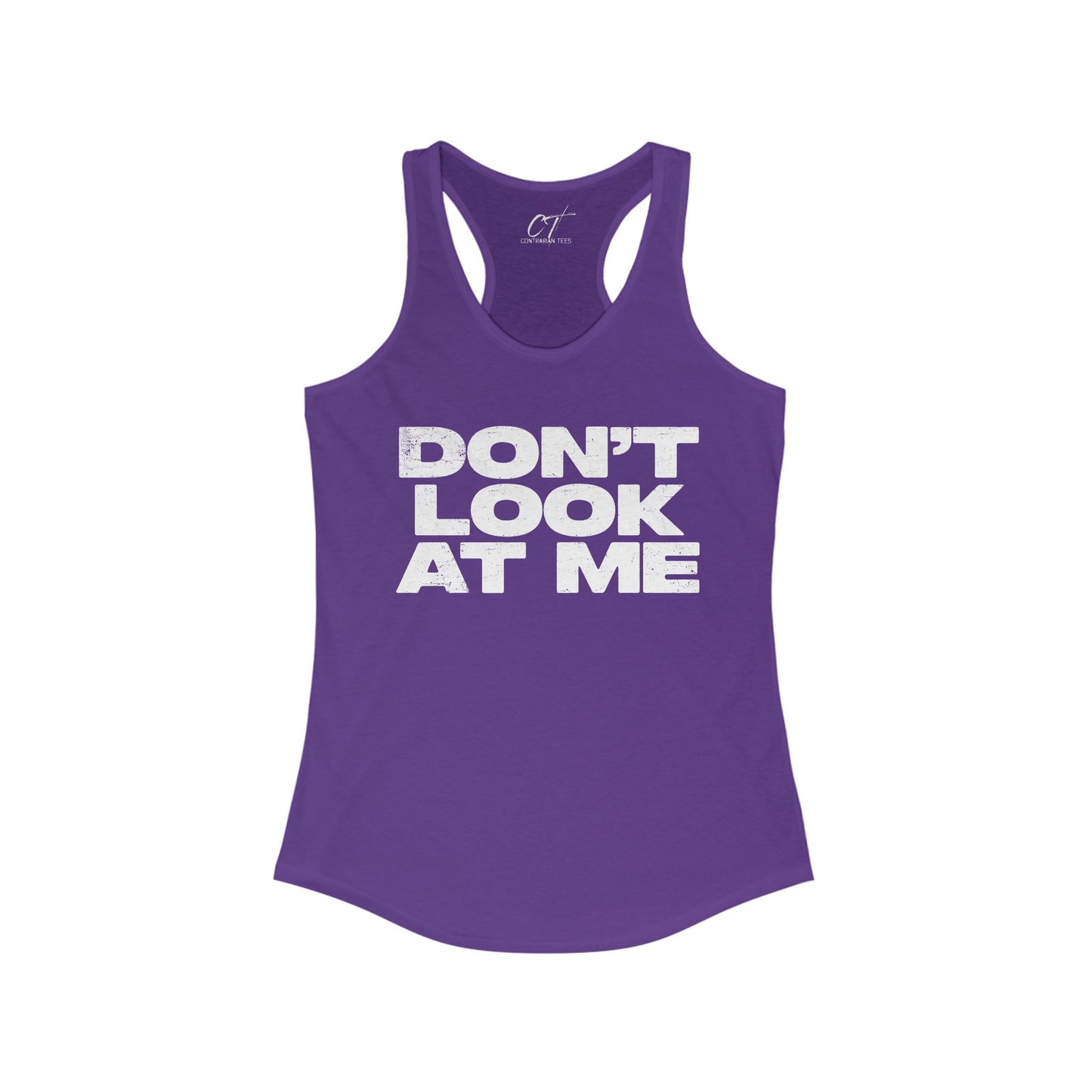Don't Look At Me, Funny Graphic Tee, Sarcastic T-Shirt, Introvert Shirt, Anti Social Top, Women's Ideal Racerback Tank