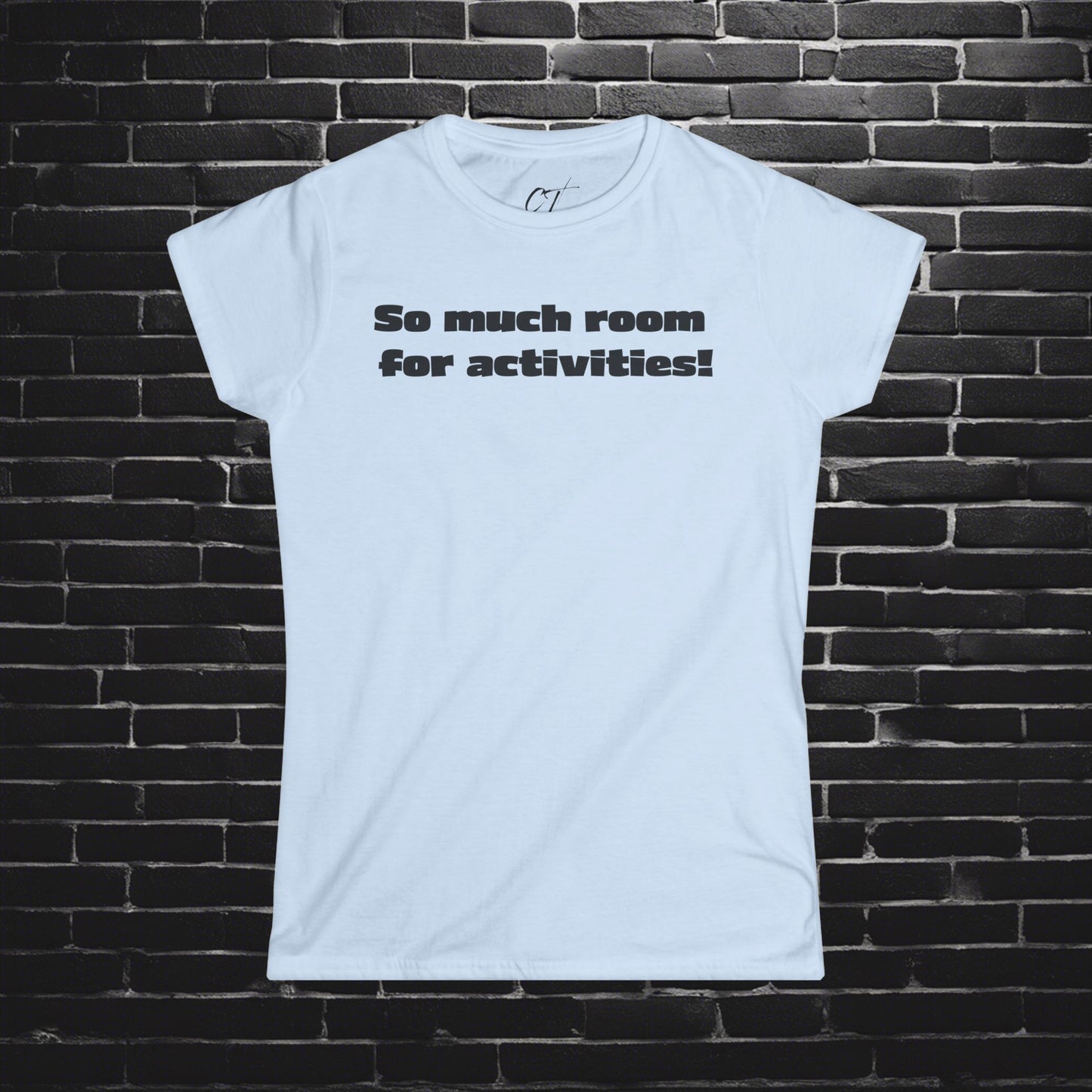 So Much Room for Activities!, Step Brothers, Will Ferrell, Movie Quotes, Gift for Friends, Birthday Gift, Womens T-Shirt, Everyday Comfort
