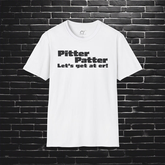 Letterkenny, Pitter Patter Lets Get At Her, Fun Graphic Tee for Casual Wear, Gift for Friends, Birthday Apparel, Everyday Comfort
