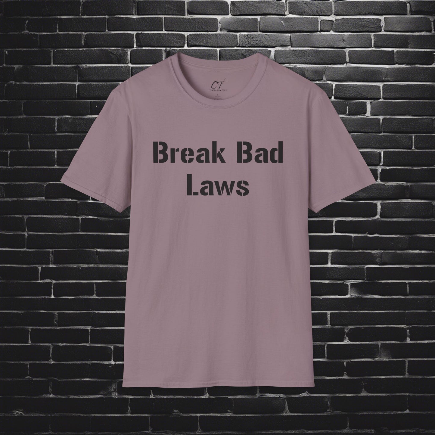 Break Bad Laws, Protest Shirt, Sarcastic Shirt, Smartass Shirt, Adult Humor Shirt, Funny shirt, Funny Gift, Humorous Shirt