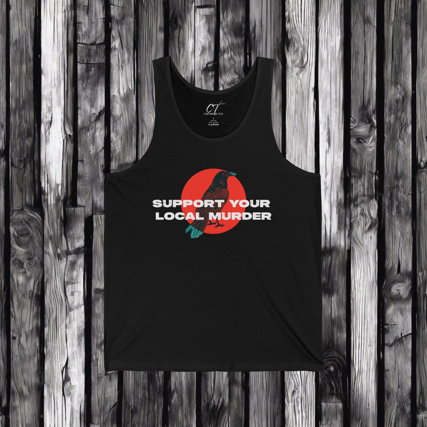 Support your Local Murder, Crow shirt, Sarcastic Shirt, Smartass Shirt, Adult Humor Shirt, Funny shirt, Funny Gift, Humorous Shirt