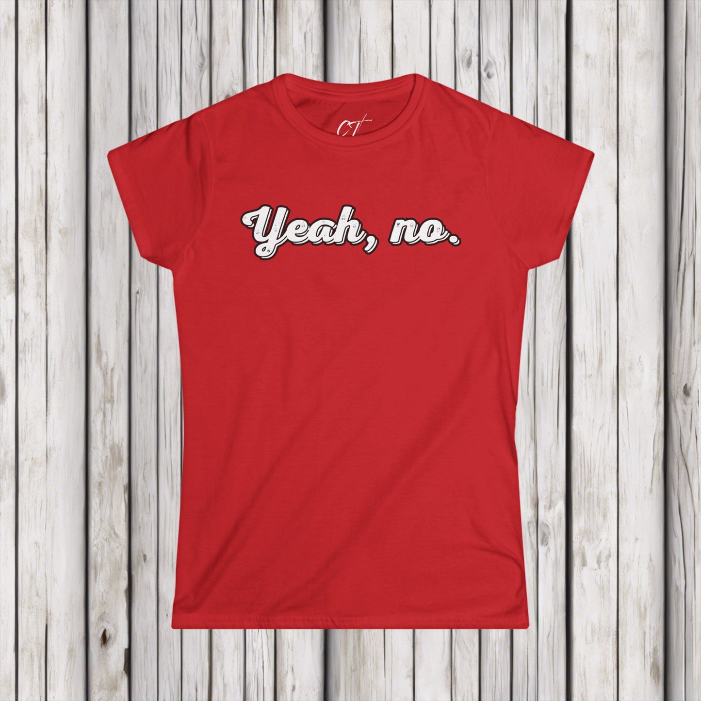 Yeah no, Nope, Women's Tee, Sarcastic Shirt, Smartass Shirt, Adult Humor Shirt, Funny shirt, Funny Gift, Humorous Shirt