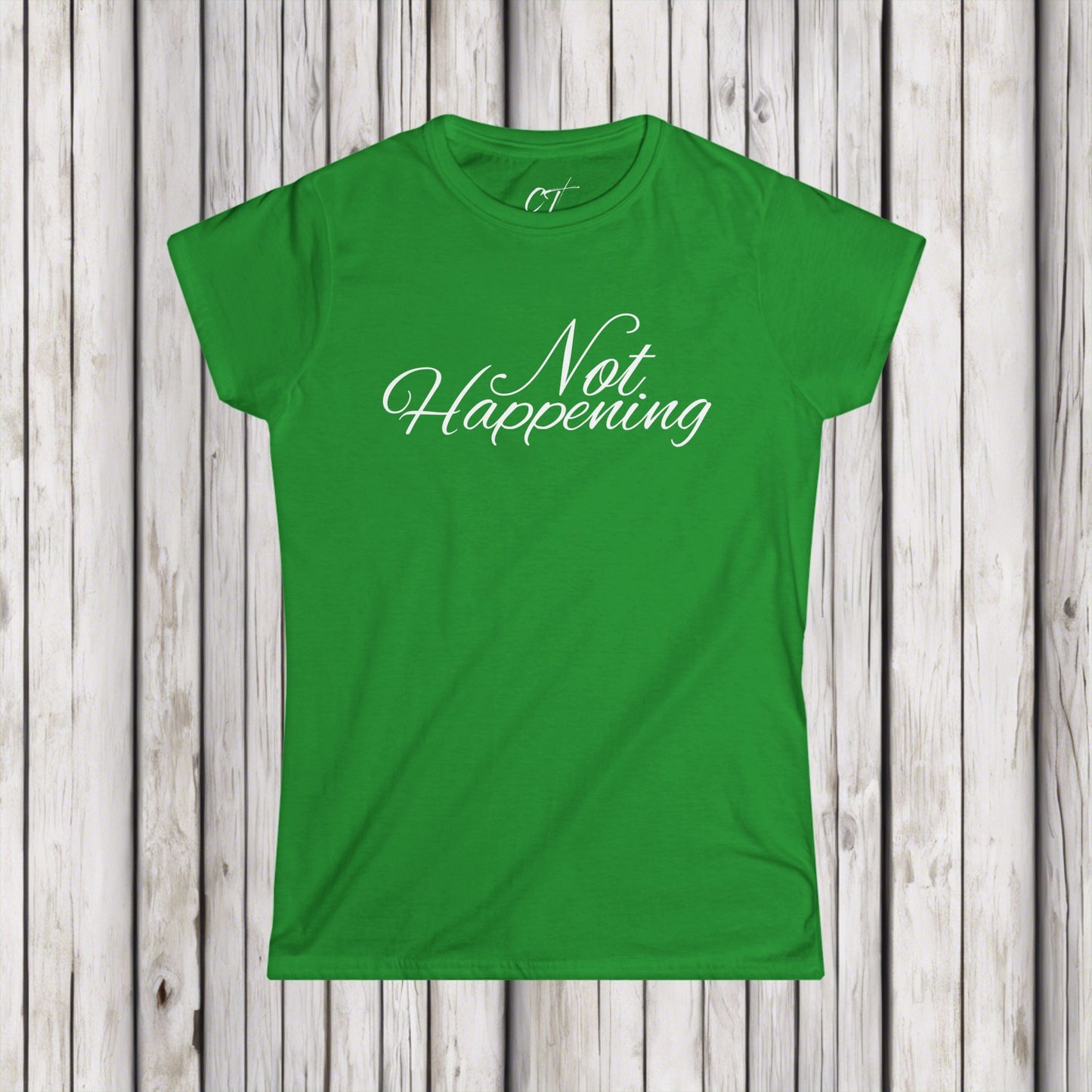 Not Happening, Women's Tee, Sarcastic Shirt, Smartass Shirt, Adult Humor Shirt, Funny shirt, Funny Gift, Humorous Shirt, Nope