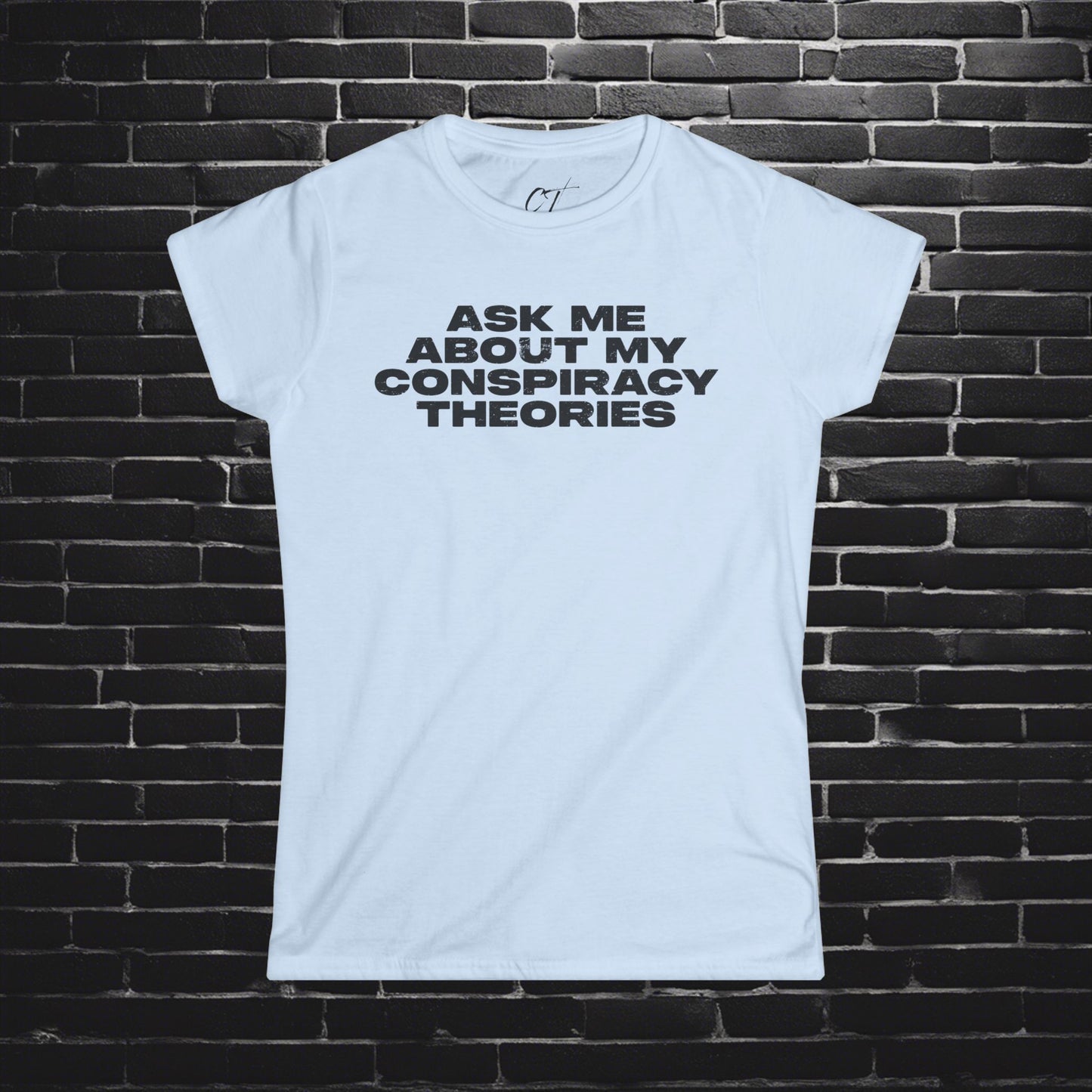 Ask me about my Conspiracy Theories , Funny Graphic Tee, Humor Apparel, Summer Essentials, Gift for Debate Lovers