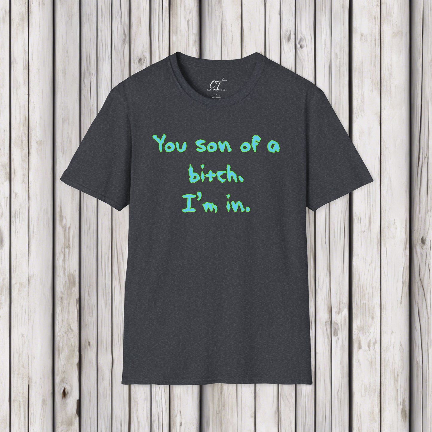 Rick and Morty, You son of a bitch I'm in, Sarcastic Shirt, Smartass Shirt, Adult Humor Shirt, Funny shirt, Funny Gift, Humorous Shirt