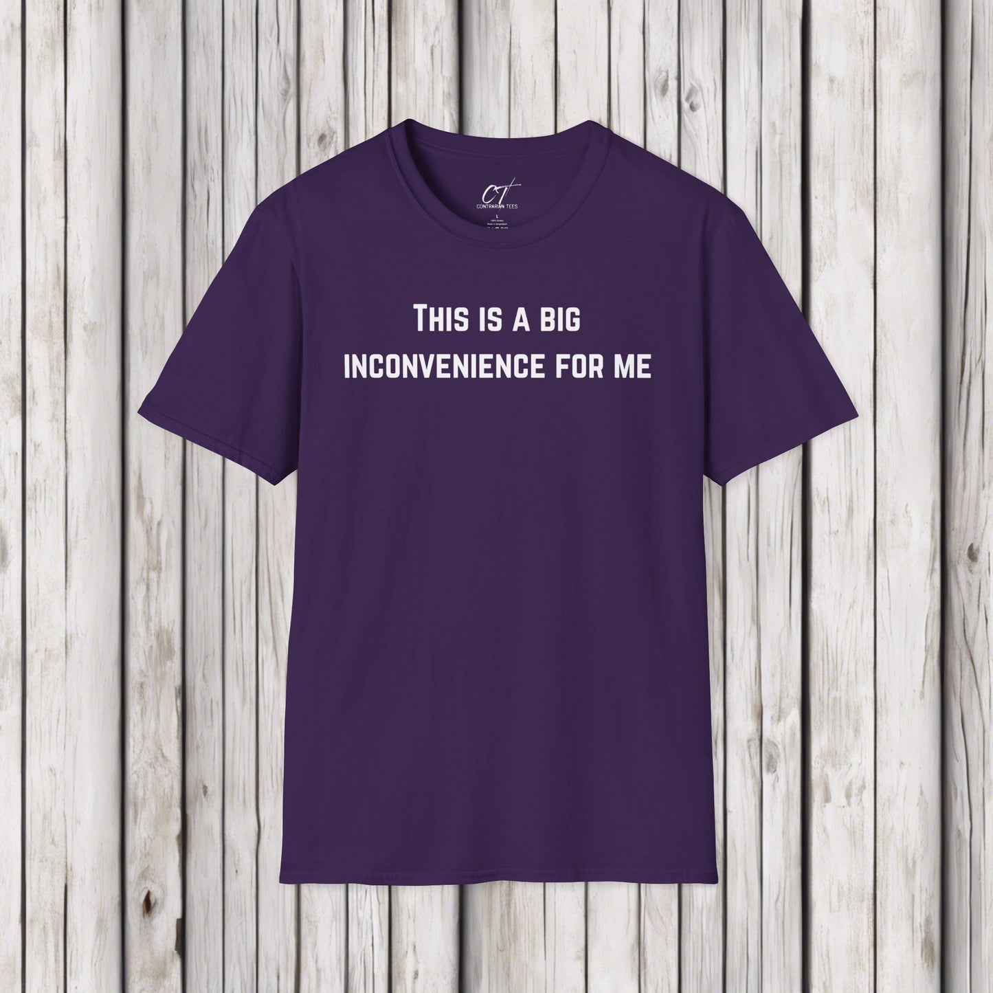 This is a big inconvenience for me, Sarcastic Tee, Graphic Tee, Humor Shirt, Casual Shirt, Novelty Gift