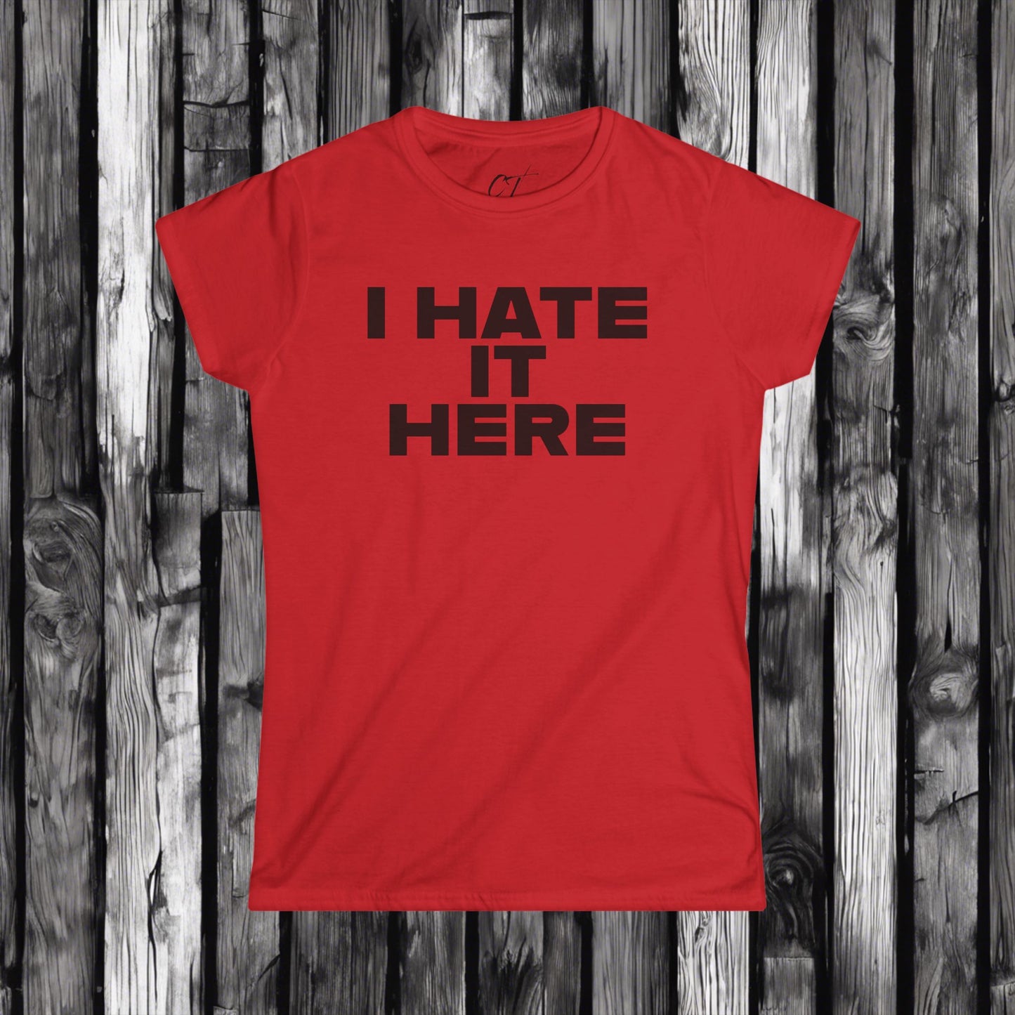 I hate it here, Womens Tee, Sarcastic Shirt, Smartass Shirt, Adult Humor Shirt, Funny shirt, Funny Gift, Humorous Shirt