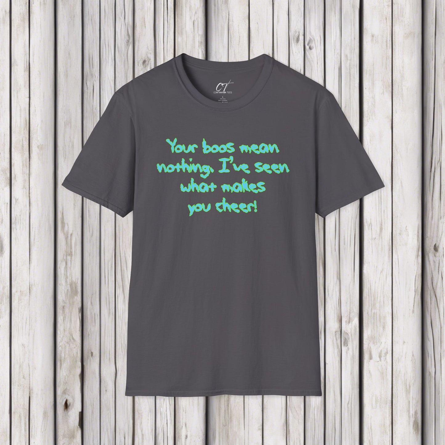 Rick and Morty, Your boos mean nothing I've seen what makes you cheer, Adult Humor Shirt, Funny shirt, Funny Gift, Humorous Shirt