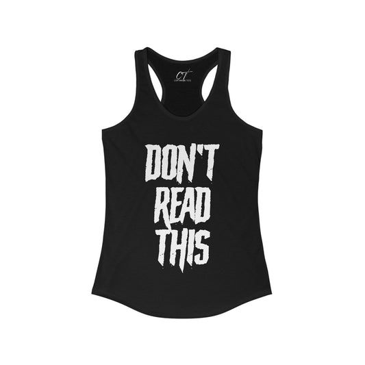 Don't Read This, Womens Tank, Sarcastic Shirt, Smartass Shirt, Adult Humor Shirt, Funny shirt, Funny Gift, Humorous Shirt