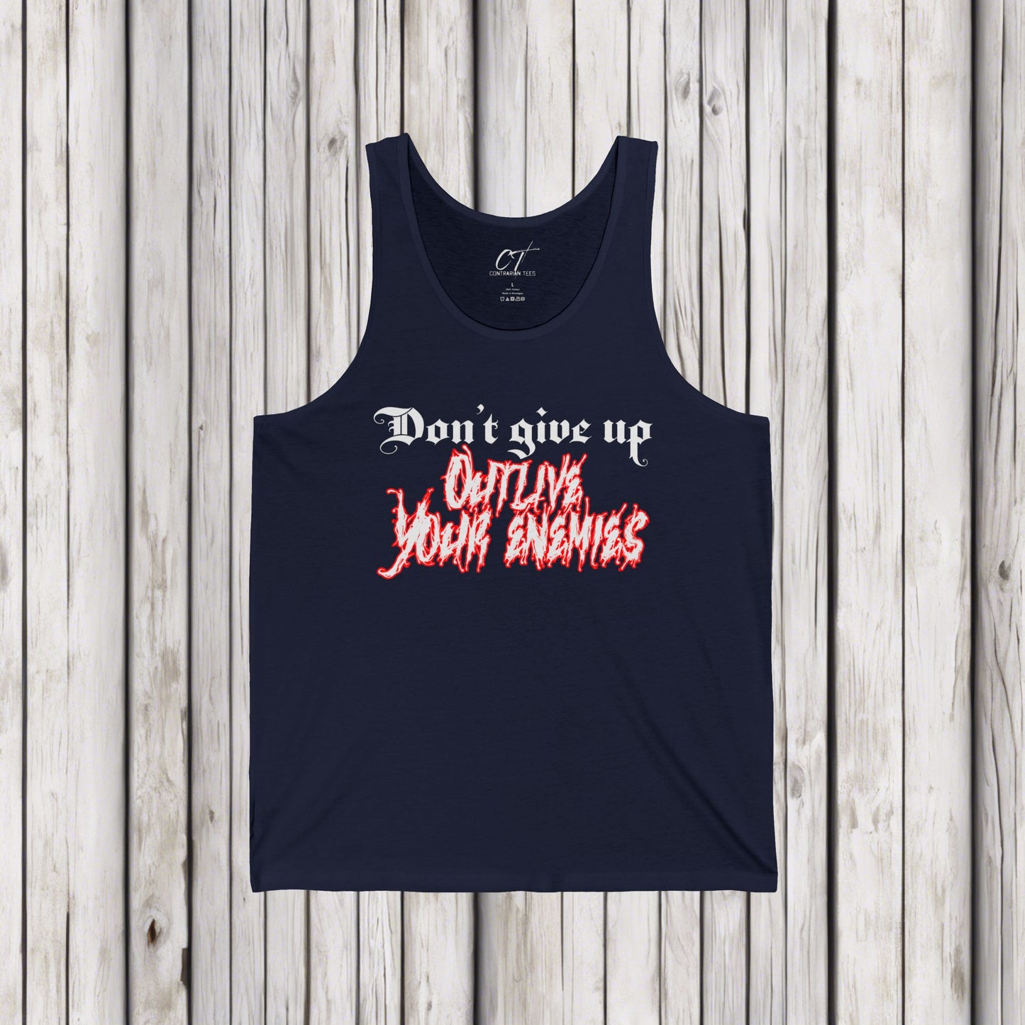 Don't give up outlive your enemies, Ominous Positivity, Spooky Shirts, Inspirational Shirts, Funny Shirts, Ironic Shirts