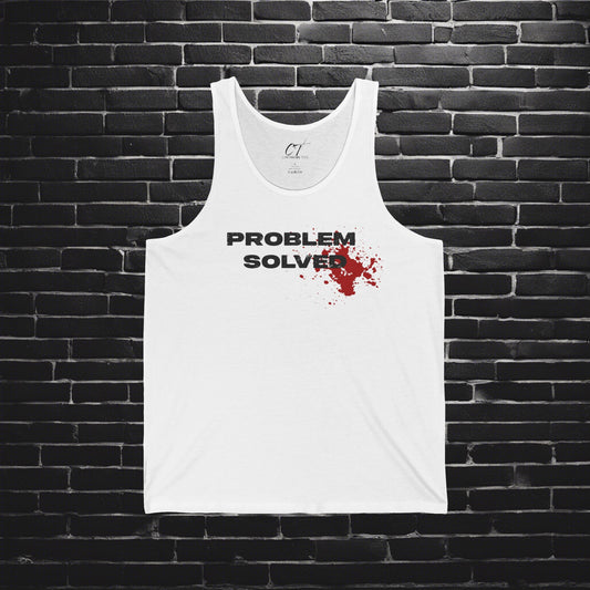 Problem Solved Tank, Sarcastic Shirt, Smartass Shirt, Adult Humor Shirt, Funny shirt, Funny Gift, Humorous Shirt