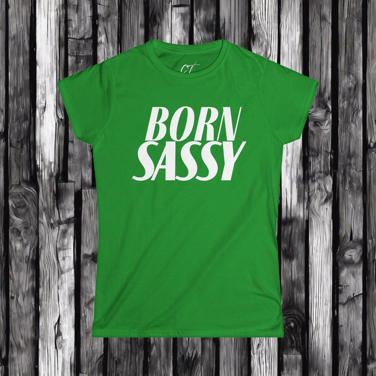 Born Sassy, Womens T-shirt, Sarcastic Shirt, Smartass Shirt, Adult Humor Shirt, Funny shirt, Gift for Daughter, Gift for Mom, Mothers Day