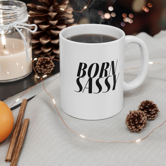Born Sassy, Sarcastic Mug, Funny Coffee Mug, Mugs With Sayings, Large Coffee Mug, Gift for Daughter, Gift for Wife, Gift for mom