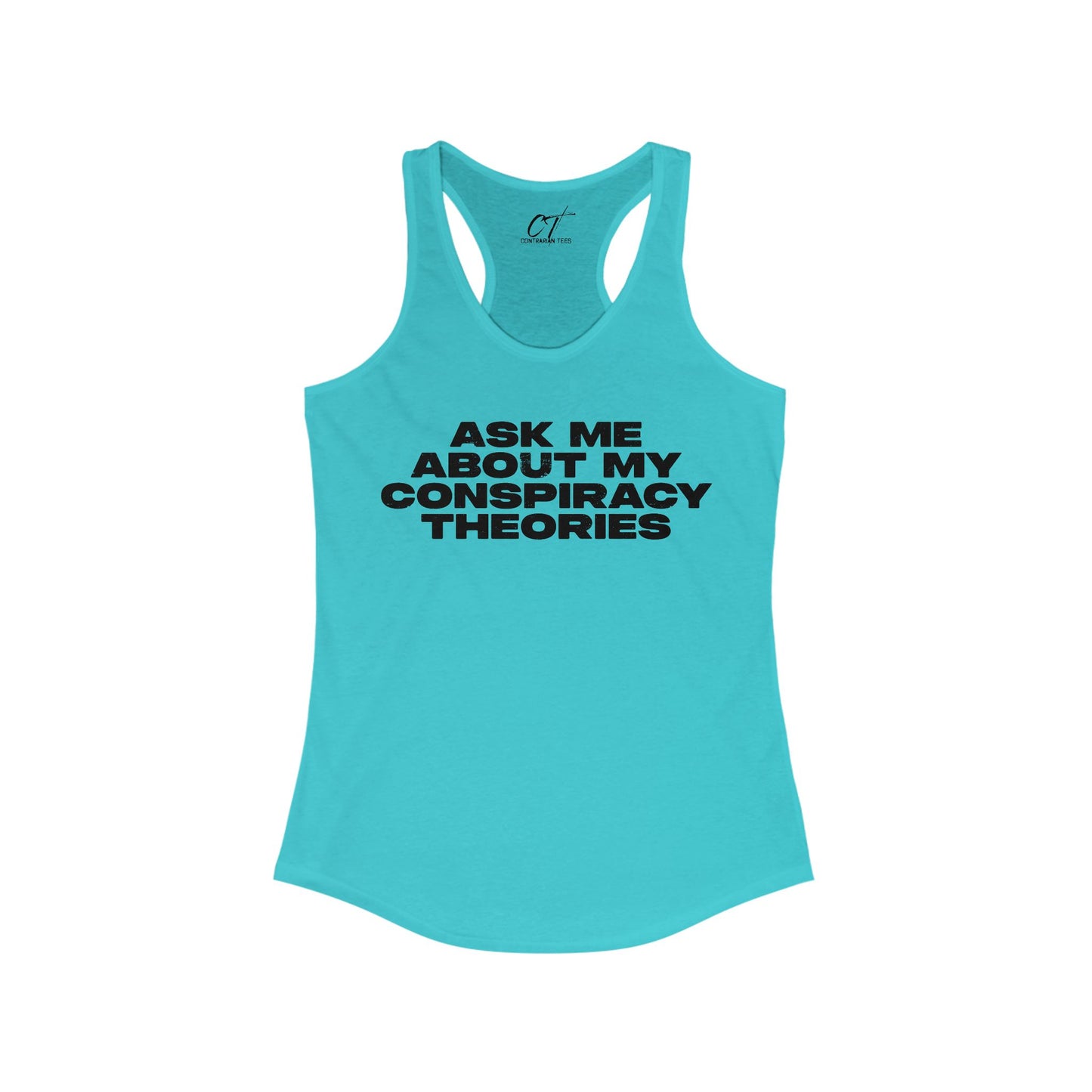 Ask me about my Conspiracy Theories, Racerback Tank, Funny Graphic Tee, Casual Summer Top, Gift for Friends, Conversation Starter