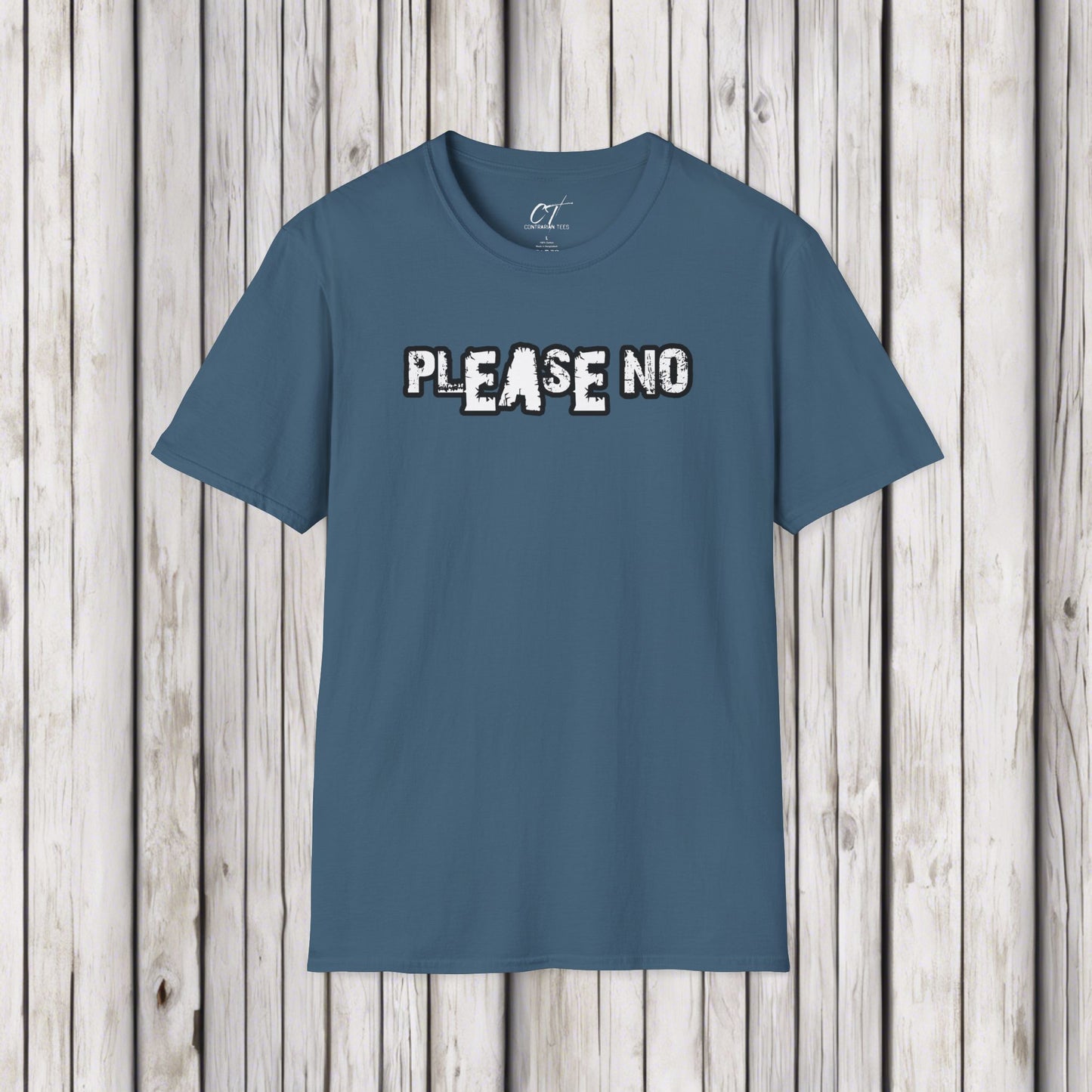 Please No, Mens T-Shirt, Sarcastic Shirt, Smartass Shirt, Adult Humor Shirt, Funny shirt, Funny Gift, Humorous Shirt, Nope