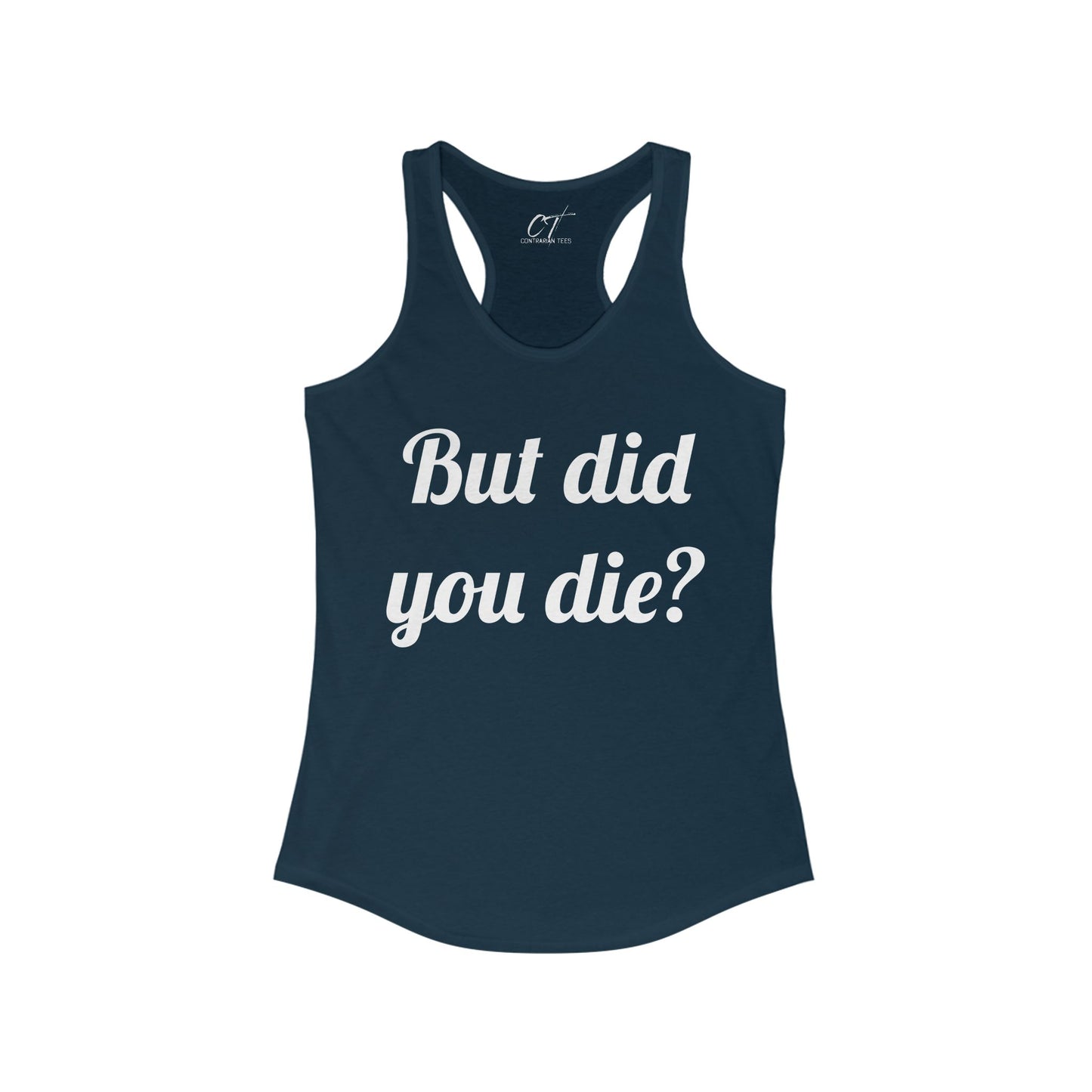 But did you die?, Women's Tank, The Hangover, Movie Quotes, Sarcastic Shirt, Smartass Shirt, Funny shirt, Funny Gift, Humorous Shirt