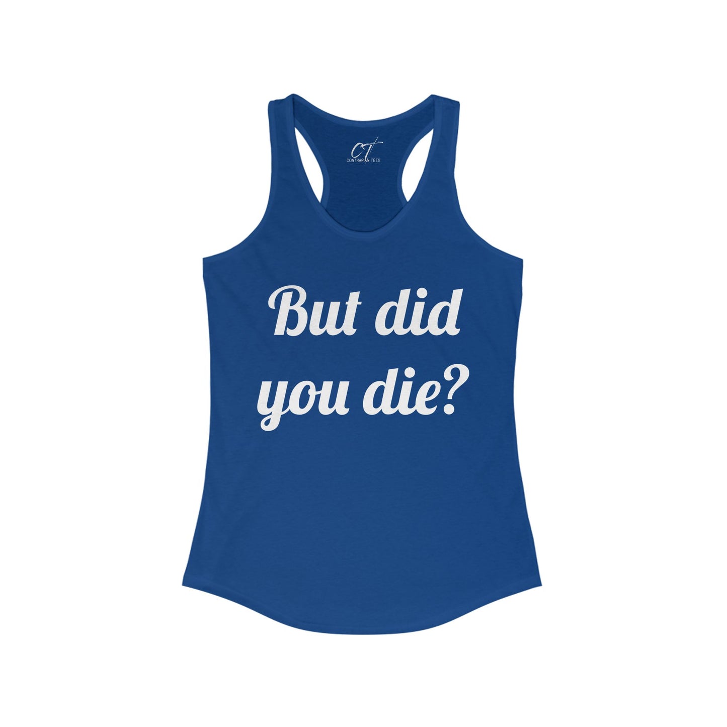 But did you die?, Women's Tank, The Hangover, Movie Quotes, Sarcastic Shirt, Smartass Shirt, Funny shirt, Funny Gift, Humorous Shirt