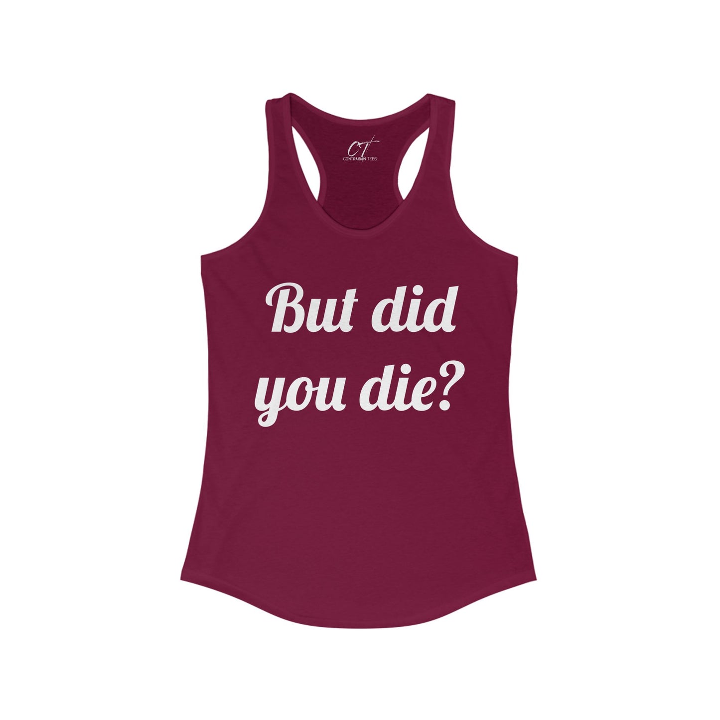 But did you die?, Women's Tank, The Hangover, Movie Quotes, Sarcastic Shirt, Smartass Shirt, Funny shirt, Funny Gift, Humorous Shirt