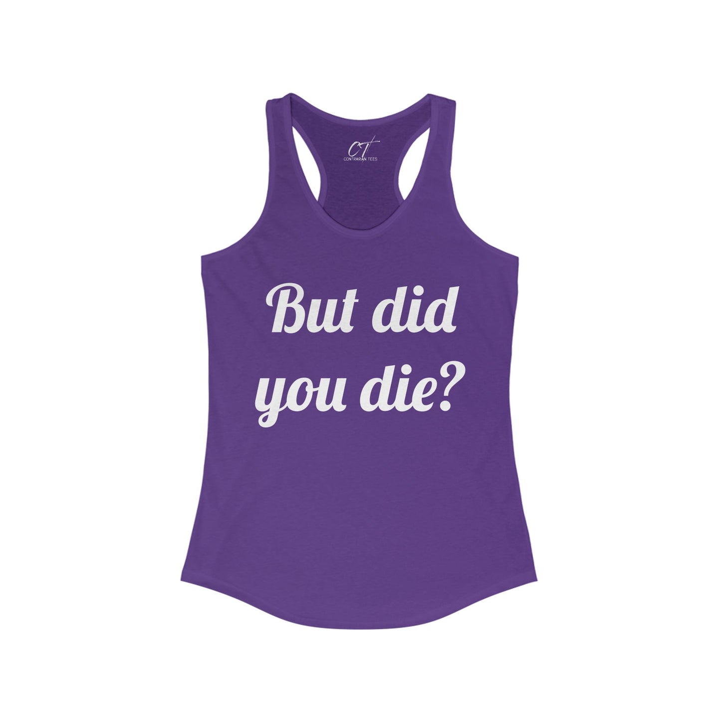 But did you die?, Women's Tank, The Hangover, Movie Quotes, Sarcastic Shirt, Smartass Shirt, Funny shirt, Funny Gift, Humorous Shirt