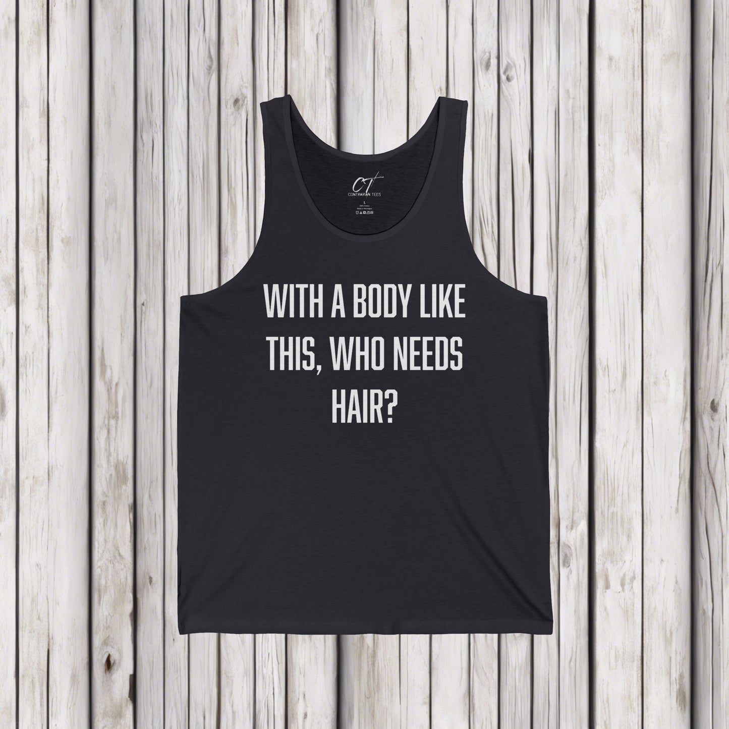 With a body like this who needs hair, Sarcastic Shirt, Smartass Shirt, Adult Humor Shirt, Funny shirt, Funny Gift, Humorous Shirt