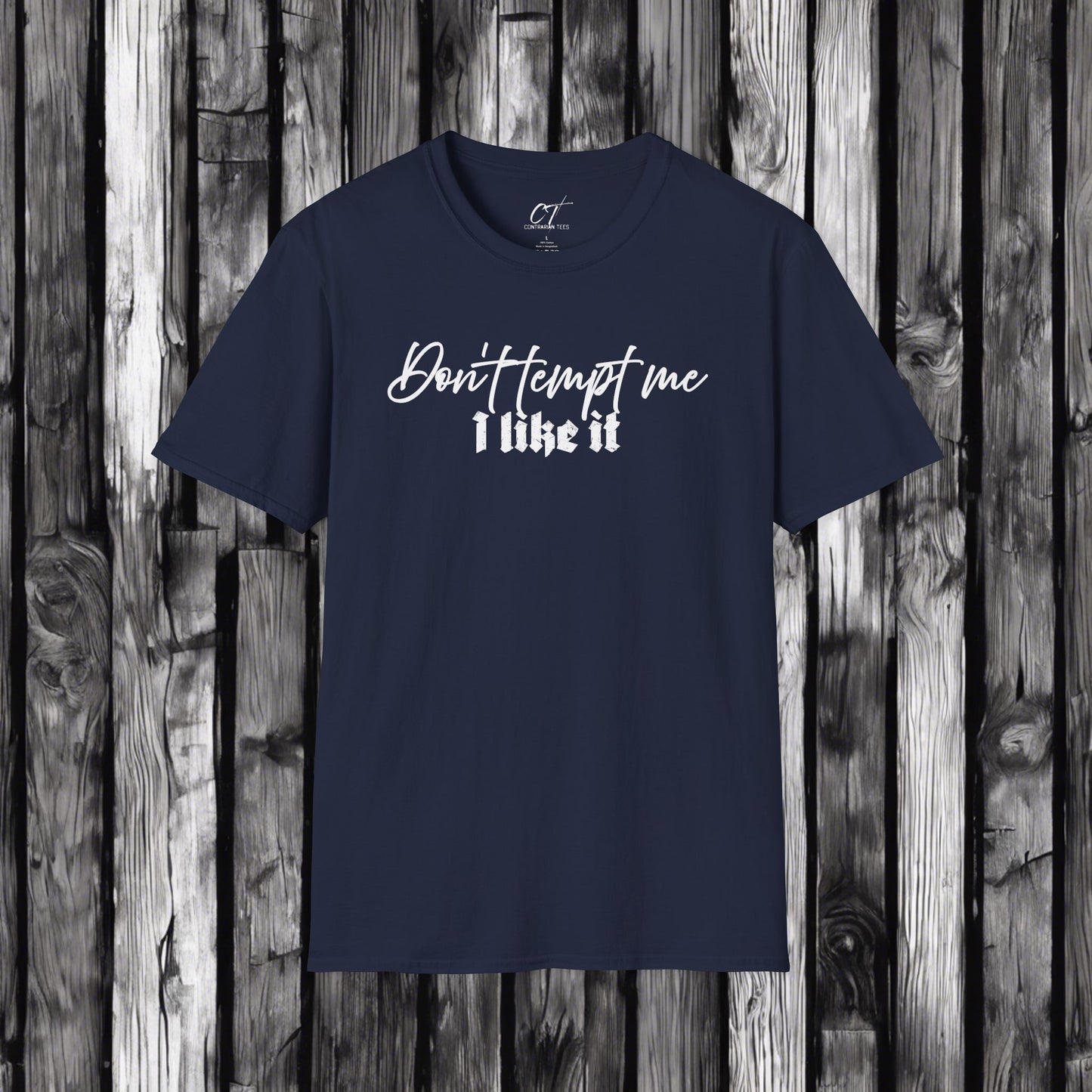 Don't tempt me I like it, mischievous, Sarcastic Shirt, Smartass Shirt, Adult Humor Shirt, Funny shirt, Funny Gift, Humorous Shirt