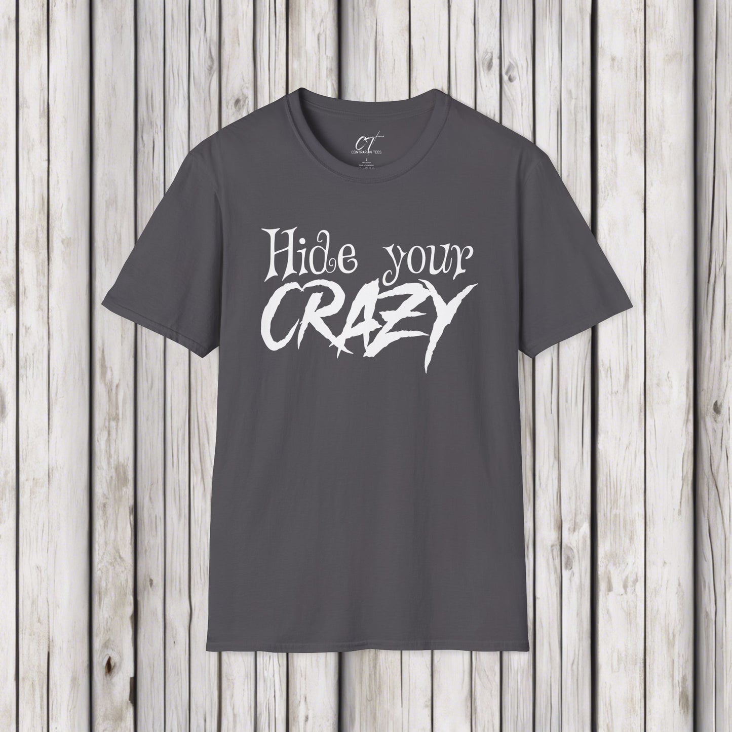 Hide your Crazy, Mischievous Apparel, Sarcastic Shirt, Smartass Shirt, Adult Humor Shirt, Funny shirt, Funny Gift, Humorous Shirt