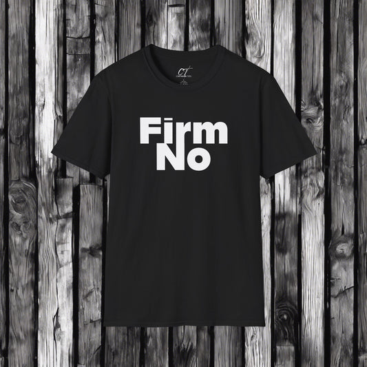 Firm No, Sarcastic Shirt, Smartass Shirt, Adult Humor Shirt, Funny shirt, Funny Gift, Humorous Shirt, Nope