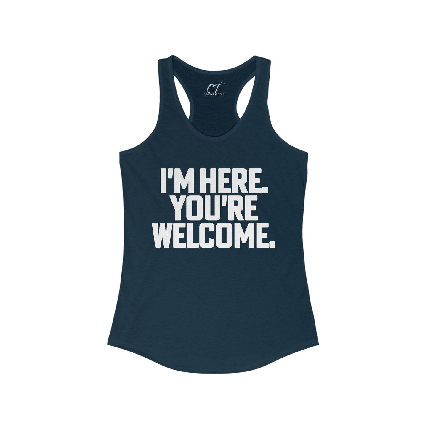 I'm here you're welcome, Women's Tank, Mischievous Apparel, Sarcastic Shirt, Smartass Shirt, Funny shirt, Funny Gift, Humorous Shirt