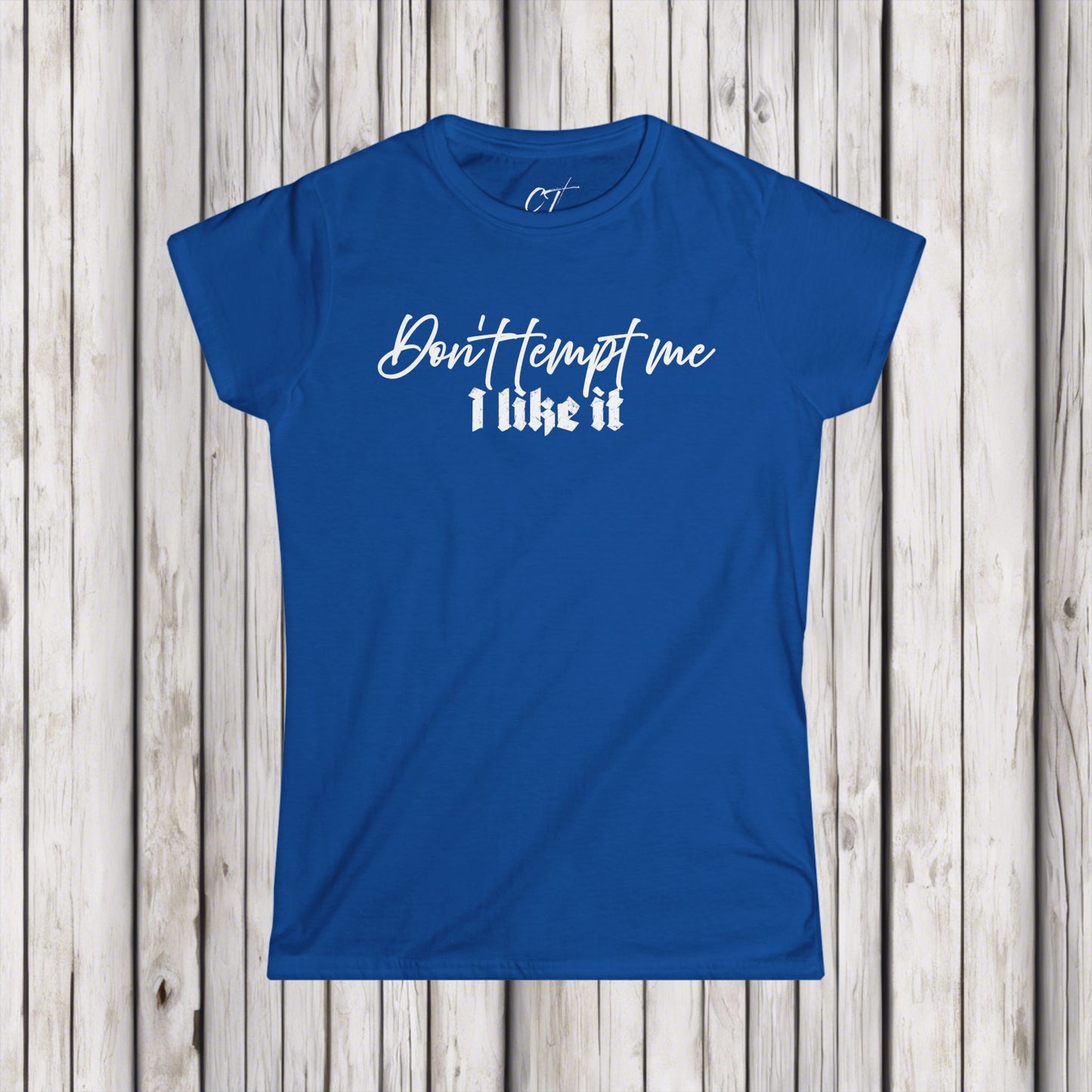 Don't tempt me I like it, Women's Tee, Mischievous Apparel, Sarcastic Shirt, Smartass Shirt, Funny shirt, Funny Gift, Humorous Shirt