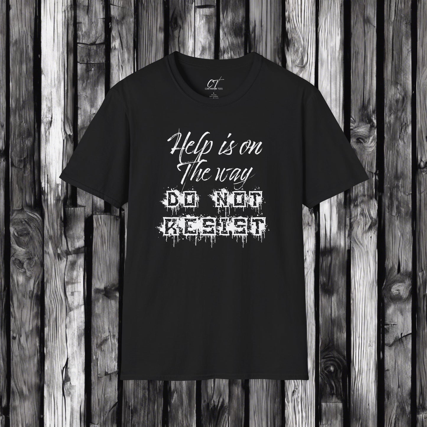 Help is on the way Do not resist, Ominous Positivity, Spooky Shirts, Inspirational Shirts, Funny Shirts, Ironic Shirts