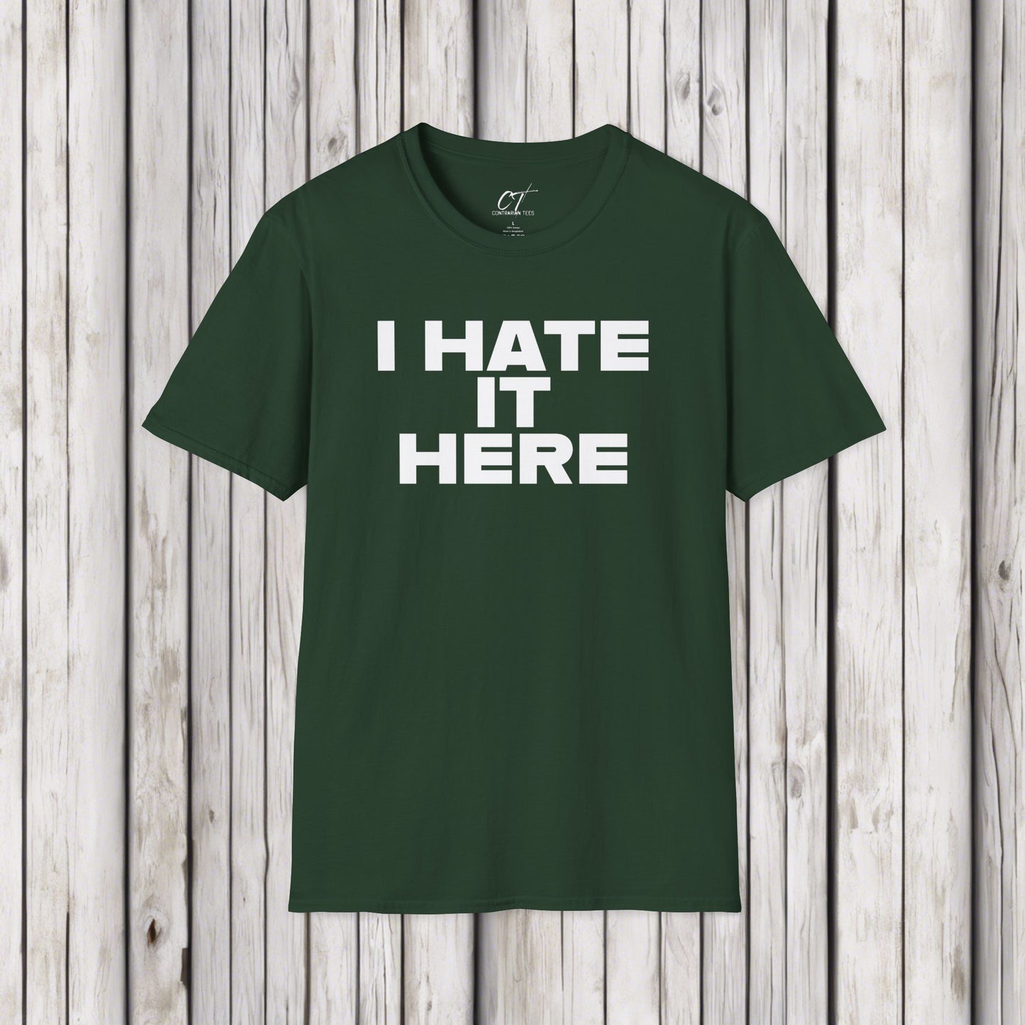 I hate it here, Mens Tee, Sarcastic Shirt, Smartass Shirt, Adult Humor Shirt, Funny shirt, Funny Gift, Humorous Shirt