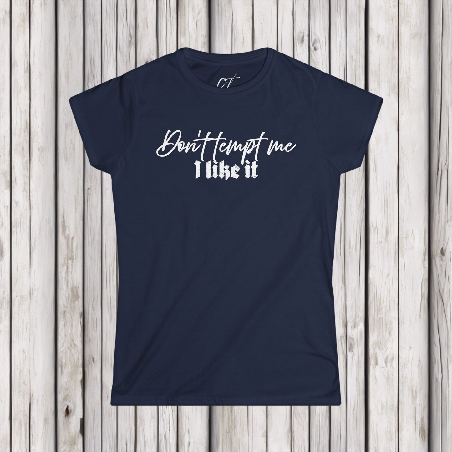 Don't tempt me I like it, Women's Tee, Mischievous Apparel, Sarcastic Shirt, Smartass Shirt, Funny shirt, Funny Gift, Humorous Shirt