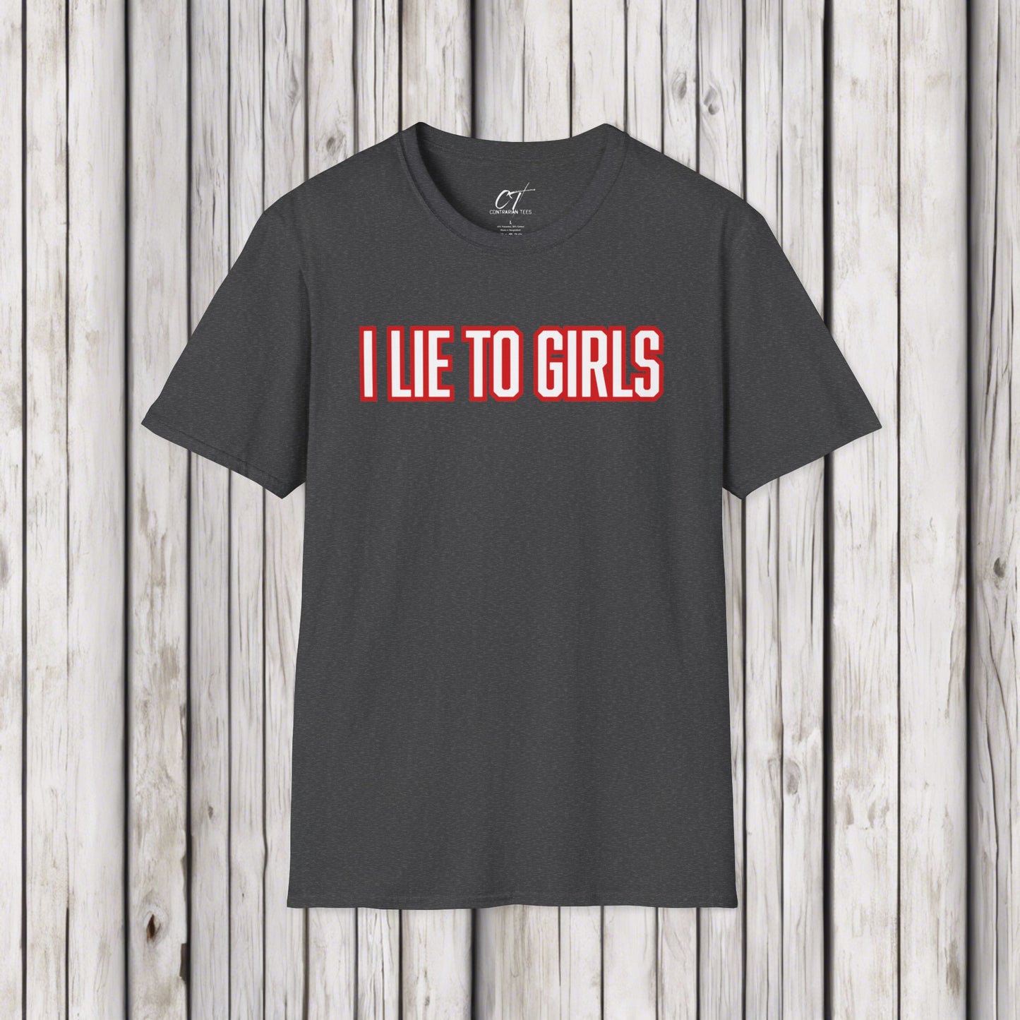 I lie to girls, Mens T-shirt, Sarcastic Shirt, Smartass Shirt, Adult Humor Shirt, Funny shirt, Funny Gift, Humorous Shirt
